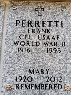 <i class="material-icons" data-template="memories-icon">message</i><br/>FRANK PERRETTI, CPL<br/>Born 11/10/1916<br/>Passed on 7/29/1995<br/>Posted by: Carol Perretti<br/><div class='remember-wall-long-description'>You are truly missed. Always in our thoughts.</div><a class='btn btn-primary btn-sm mt-2 remember-wall-toggle-long-description' onclick='initRememberWallToggleLongDescriptionBtn(this)'>Learn more</a>