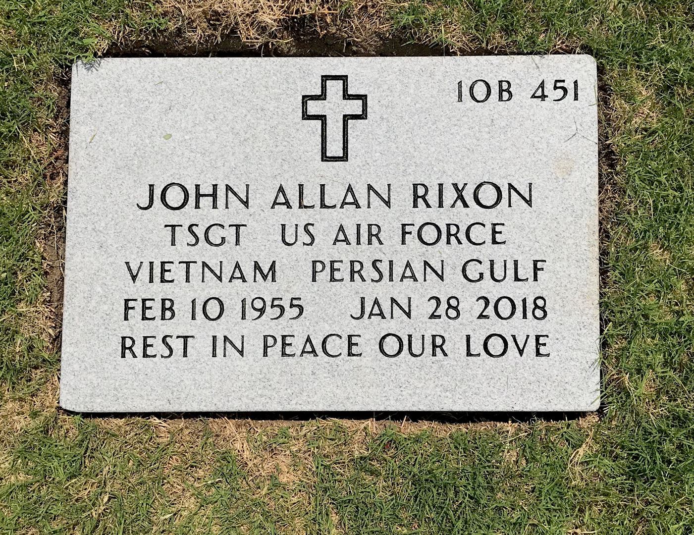 <i class="material-icons" data-template="memories-icon">cloud</i><br/>John  Rixon, Air Force, TSGT<br/>Born 2/10/1955<br/>Passed on 1/28/2018<br/>Posted by: Jonathan S.<br/><div class='remember-wall-long-description'>In memory of Joh Allan Rixon. From the Sams Family.</div><a class='btn btn-primary btn-sm mt-2 remember-wall-toggle-long-description' onclick='initRememberWallToggleLongDescriptionBtn(this)'>Learn more</a>