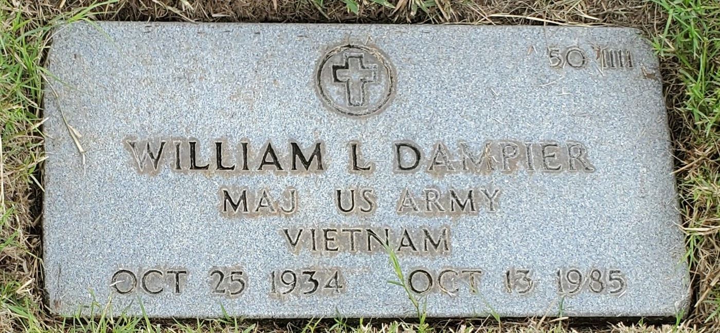 <i class="material-icons" data-template="memories-icon">cloud</i><br/>William Lamar Dampier, Army, Major<br/>Born 10/25/1934<br/>Passed on 10/13/1985<br/>Posted by: Michele C.<br/><div class='remember-wall-long-description'>In memory of my father, Major William L Dampier. A Citadel graduate with tours in Korea and Vietnam. He was a good man gone too soon. I love and miss you always, Dad.</div><a class='btn btn-primary btn-sm mt-2 remember-wall-toggle-long-description' onclick='initRememberWallToggleLongDescriptionBtn(this)'>Learn more</a>