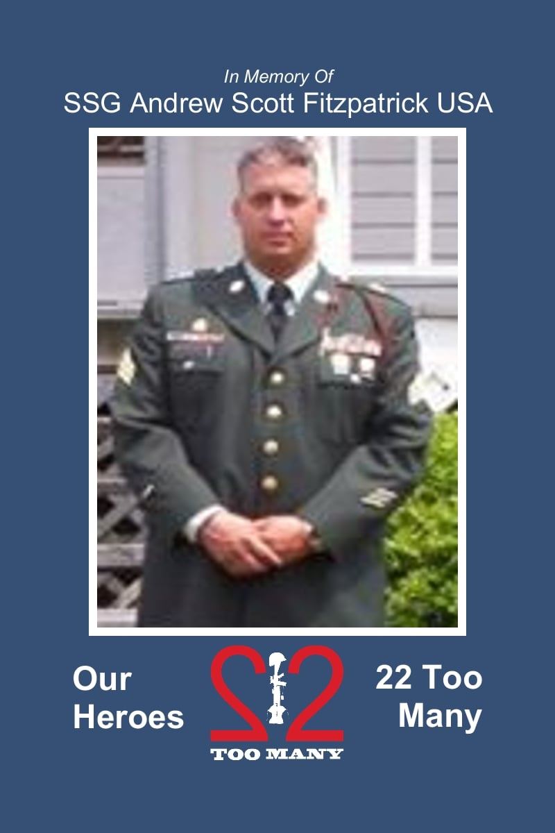 <i class="material-icons" data-template="memories-icon">chat_bubble</i><br/>Andrew Scott Fitzpatrick<br/><div class='remember-wall-long-description'>In Memory of SSG Andrew Scott Fitzpatrick, USAApril 10, 1971 - December 17, 2012

#22TooMany#OurHeroesare#NeverForgotten</div><a class='btn btn-primary btn-sm mt-2 remember-wall-toggle-long-description' onclick='initRememberWallToggleLongDescriptionBtn(this)'>Learn more</a>