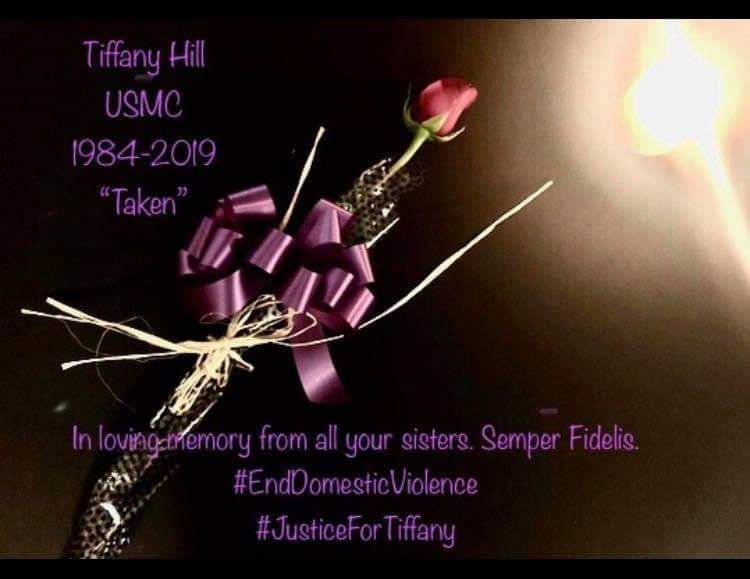 <i class="material-icons" data-template="memories-icon">account_balance</i><br/>Tiffany Hill, Marine Corps<br/><div class='remember-wall-long-description'>
  Tiffany Hill was a proud Marine veteran, a caring mother and a beautiful friend to all she met! She was tragically taken from us due to domestic violence, shot by her husband right in front of 2 of her 3 precious, innocent children and countless others in the parking lot of their school on November 26, 2019. 
She will forever be remembered in our hearts for the precious soul that she was.
Tiffany, I'm so sorry the system failed you. I'm sorry we couldn't protect you. I'm sorry for your babies losing their mommy and daddy on the same day. It was a senseless act that should have been stopped. 
The only good thing is he cannot hurt you anymore.
RIP my friend.</div><a class='btn btn-primary btn-sm mt-2 remember-wall-toggle-long-description' onclick='initRememberWallToggleLongDescriptionBtn(this)'>Learn more</a>