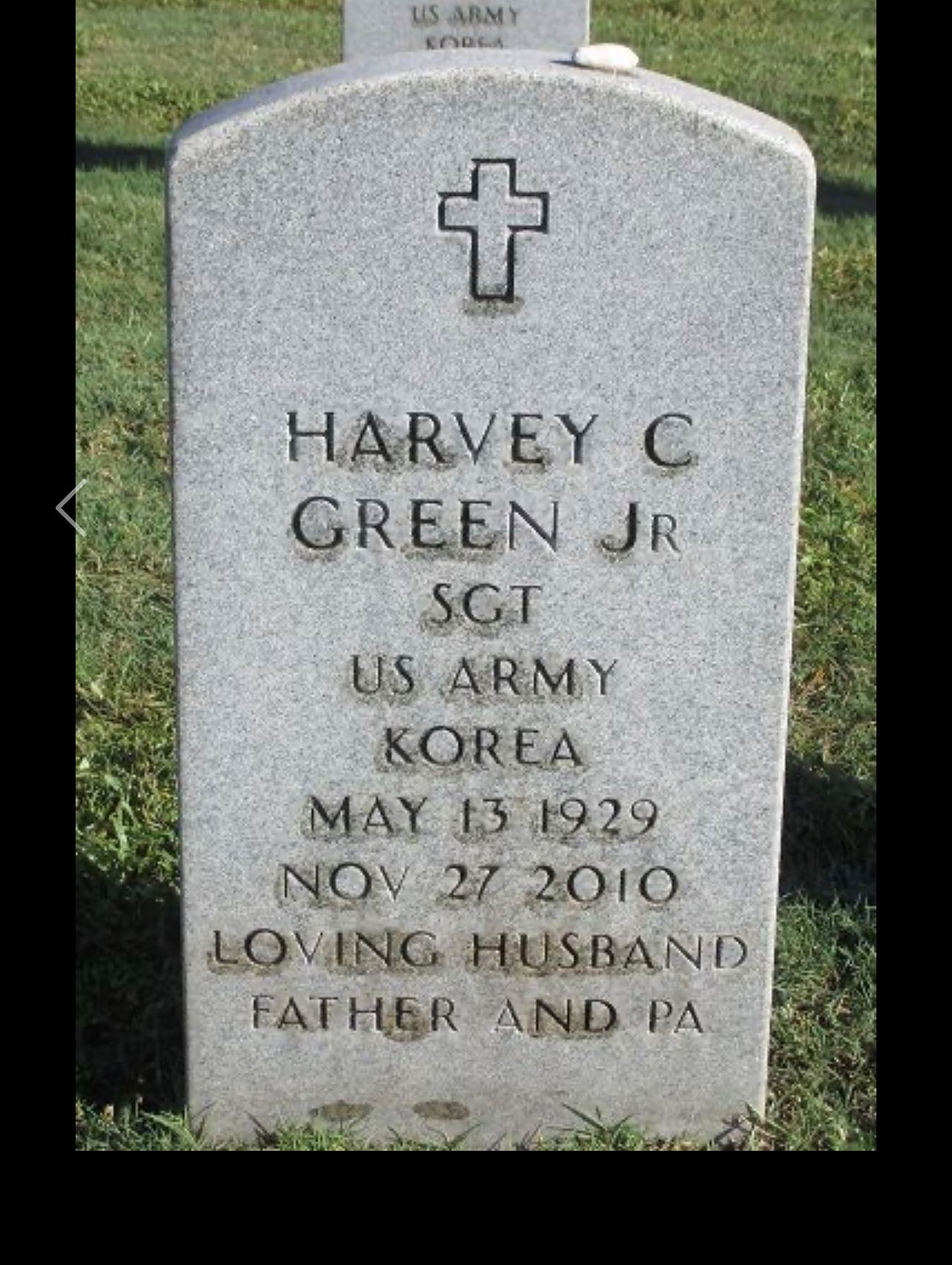 <i class="material-icons" data-template="memories-icon">account_balance</i><br/>Harvey Green, Army, Sgt<br/>Born 5/13/1929<br/>Passed on 11/27/2010<br/>Posted by: Ashlea Evans<br/><div class='remember-wall-long-description'>In loving memory of our Nana and Pa. We miss you so much! 
Josh, Ashlea, Claire, and Tobias Evans</div><a class='btn btn-primary btn-sm mt-2 remember-wall-toggle-long-description' onclick='initRememberWallToggleLongDescriptionBtn(this)'>Learn more</a>