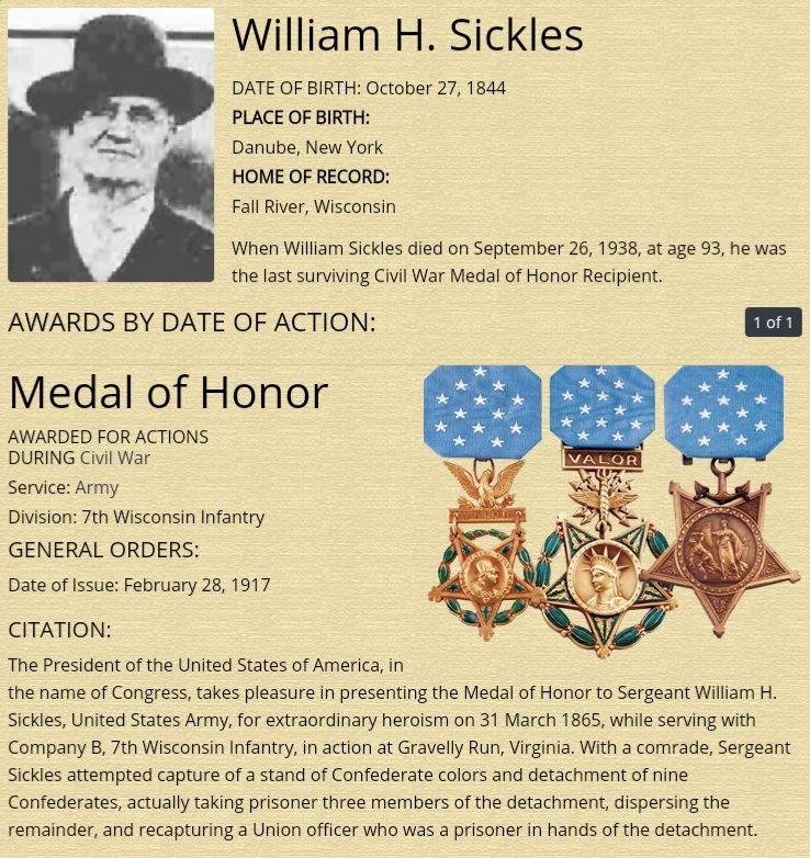 <i class="material-icons" data-template="memories-icon">account_balance</i><br/>William Sickles , Army<br/>Posted by: MARC PEREZ<br/><div class='remember-wall-long-description'>In memoriam of SGT William Sickles, last living Union Army Medal of Honor recipient from the Civil War.</div><a class='btn btn-primary btn-sm mt-2 remember-wall-toggle-long-description' onclick='initRememberWallToggleLongDescriptionBtn(this)'>Learn more</a>