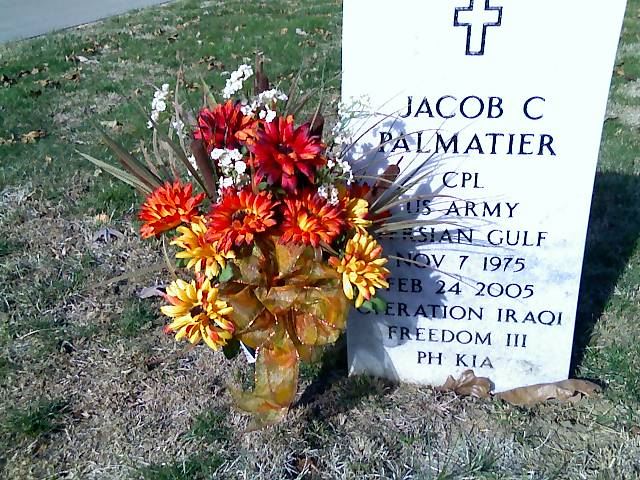 <i class="material-icons" data-template="memories-icon">account_balance</i><br/>CPL Jacob C Palmatier, Army, CPL<br/>Served from 2002 to 2005<br/>Born 11/7/1975<br/>Passed on 2/24/2005<br/>Posted by: Margie P.<br/><div class='remember-wall-long-description'>
  Our sweet hero CPL Jacob C Palmatier we can hardly believe it's been 18 years since you left us. We miss you every second of every day. We have many wonderful memories. Love never ending.
Mom and Dad</div><a class='btn btn-primary btn-sm mt-2 remember-wall-toggle-long-description' onclick='initRememberWallToggleLongDescriptionBtn(this)'>Learn more</a>