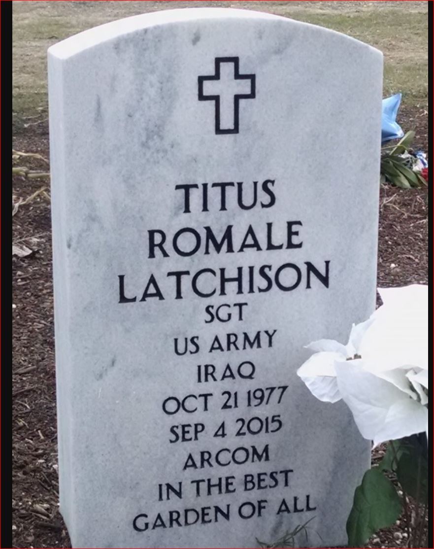 <i class="material-icons" data-template="memories-icon">stars</i><br/>TITUS LATCHISON, Army, SGT (PROMOTABLE)<br/>Served from 2000 to 2011<br/>Born 10/21/1977<br/>Posted by: SSG AUDREY VENNING<br/><div class='remember-wall-long-description'>
SGT (P) Titus Romale Lydale Latchison  
Memorial ID 152108730
  
Every year your military family honors you because we will always see you as AN OUTSTANDING SOLDIER, OUTSTANDING LEADER, OUTSTANDING ROLE MODEL, OUTSTANDING HUSBAND, AND AS A OUTSTANDING FATHER OF YOUNG CHILDREN! You kept our morale up with your jokes and your spirit! You will always be missed! Godspeed to your parents, to your wife, and your children Xzavier, Xamier, and Tasja. May your children always know that you were a "HERO” to us all at 115 BSB, 1BCT, 1CD, Fort Hood, Texas! We are all Angels with one wing and we can only fly by embracing one another. Luciano De Crescenzo.

May your soul rest in peace! 

Godspeed to both your parents and to Daphanie’s family from the "MULESKINNERS"!</div><a class='btn btn-primary btn-sm mt-2 remember-wall-toggle-long-description' onclick='initRememberWallToggleLongDescriptionBtn(this)'>Learn more</a>