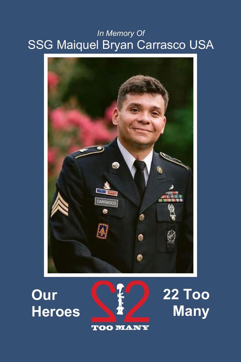 <i class="material-icons" data-template="memories-icon">chat_bubble</i><br/>Maiquel Bryan Carrasco<br/><div class='remember-wall-long-description'>In Memory of SSG Maiquel Bryan
Carrasco, US Army, November 3, 1994 – January 1, 2022 

#22TooMany#OurHeroesare#NeverForgotten</div><a class='btn btn-primary btn-sm mt-2 remember-wall-toggle-long-description' onclick='initRememberWallToggleLongDescriptionBtn(this)'>Learn more</a>