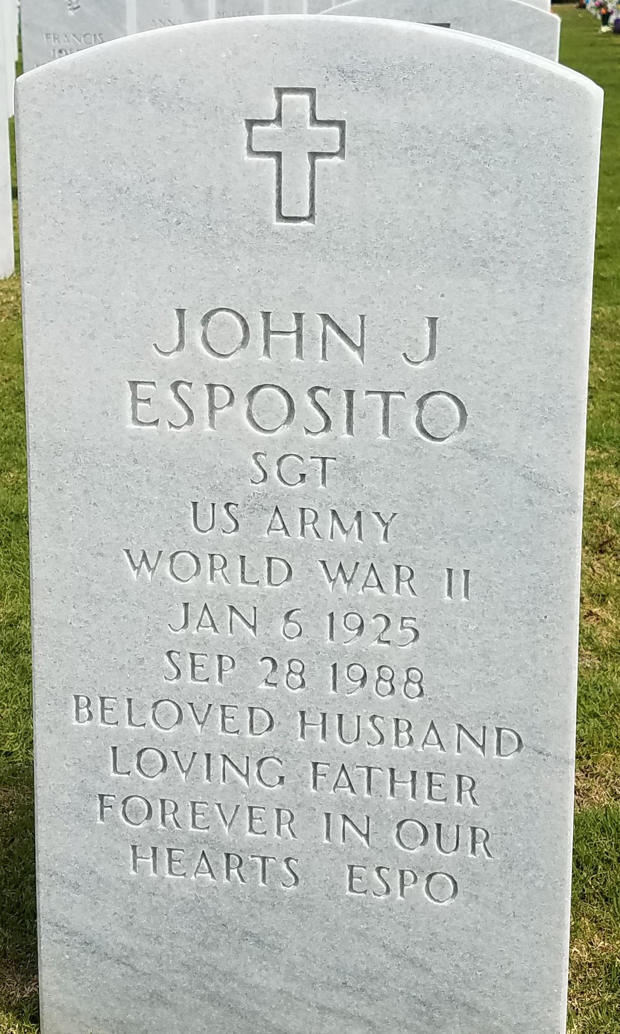 <i class="material-icons" data-template="memories-icon">message</i><br/>John J Esposito, SGT<br/>Born 1/6/1925<br/>Passed on 9/28/1988<br/><div class='remember-wall-long-description'>Think of you everyday, Daddy. Love Joan</div><a class='btn btn-primary btn-sm mt-2 remember-wall-toggle-long-description' onclick='initRememberWallToggleLongDescriptionBtn(this)'>Learn more</a>