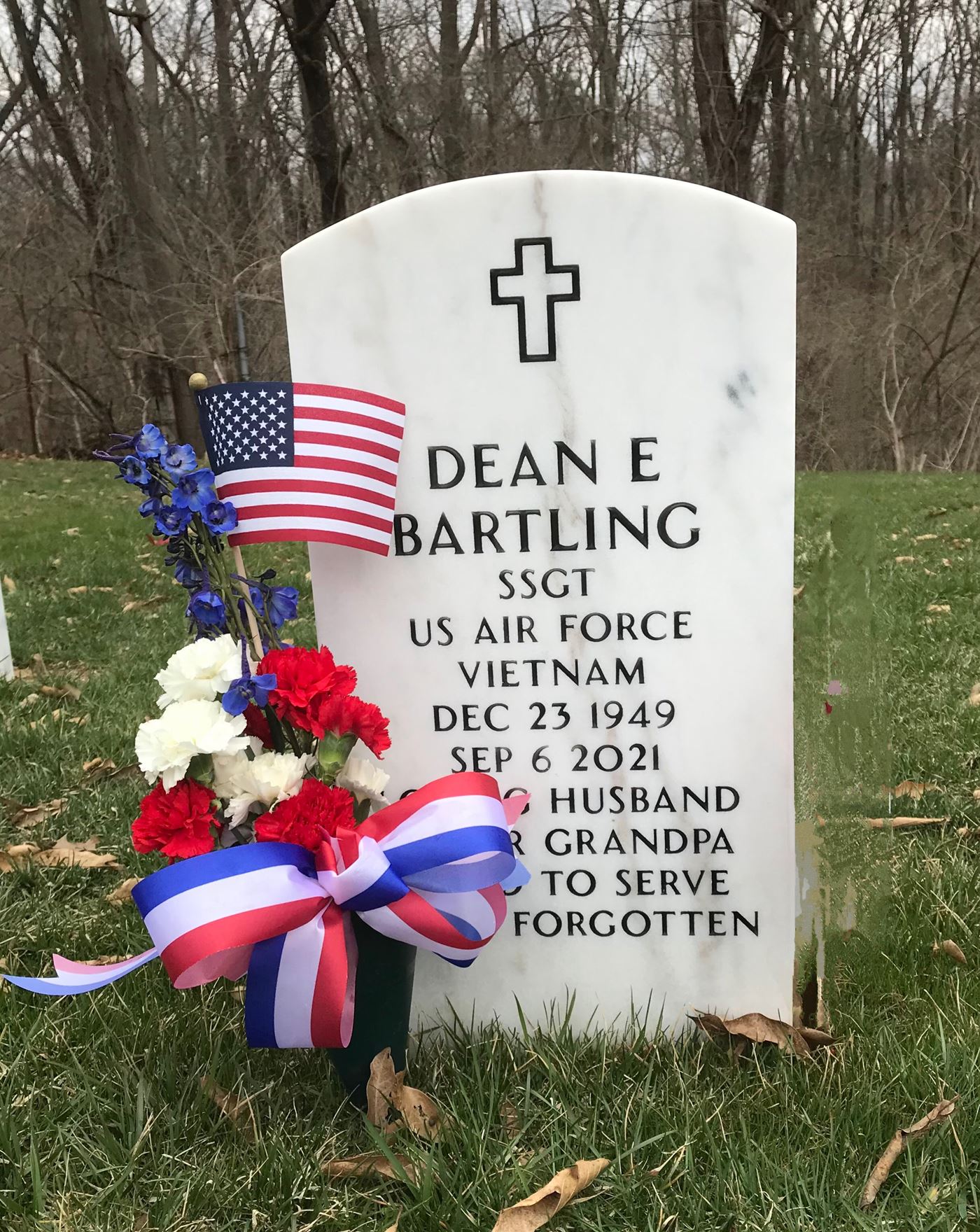 <i class="material-icons" data-template="memories-icon">account_balance</i><br/>Dean Bartling , Air Force, SSGT<br/>Born 12/23/1949<br/>Passed on 9/6/2021<br/>Posted by: Peggy  Bartling<br/><div class='remember-wall-long-description'>
  In Memory of Dean E Bartling my husband and the love of my life.</div><a class='btn btn-primary btn-sm mt-2 remember-wall-toggle-long-description' onclick='initRememberWallToggleLongDescriptionBtn(this)'>Learn more</a>