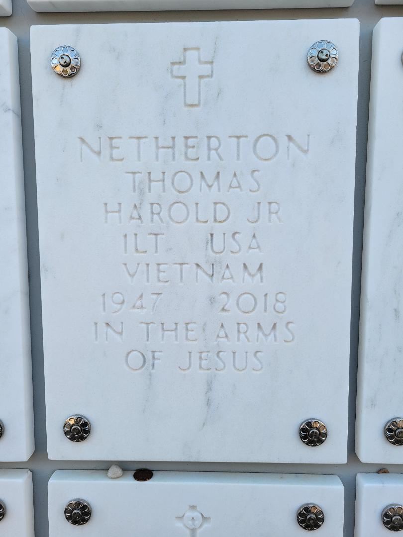 <i class="material-icons" data-template="memories-icon">message</i><br/>Thomas Netherton, Jr., Army, 1LT   USA Vietnam<br/>Born 1/11/1940<br/>Passed on 1/7/2018<br/><div class='remember-wall-long-description'>Teddy Roosevelt 
It is not the critic who counts, nor the man who points how the strong man stumbled or where the doer of deeds could have done them better. The credit belongs to the man who is actually in the arena; whose face is marred by dust and sweat and blood; who strives valiantly...who knows the great enthusiasms, the great devotions, and spends himself in a worthy cause; who, at best, knows the triumph of high achievement; and who, at the worst, if he fails, at least fails while daring greatly, so that his place shall never be with those cold and timid souls who know neither victory nor defeat.
Theodore Roosevelt, 1910</div><a class='btn btn-primary btn-sm mt-2 remember-wall-toggle-long-description' onclick='initRememberWallToggleLongDescriptionBtn(this)'>Learn more</a>