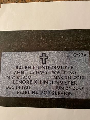<i class="material-icons" data-template="memories-icon">stars</i><br/>Ralph Lindenmeyer, Navy<br/><div class='remember-wall-long-description'>Ralph Lindenmeyer, WWII, KO veteran and Pearl Harbor Survivor.
And to his beloved wife Lenore, my Godmother. Thank you for your love and service to our country, your family and friends. Pray for us!
Colleen Fitzmaurice Maalouf</div><a class='btn btn-primary btn-sm mt-2 remember-wall-toggle-long-description' onclick='initRememberWallToggleLongDescriptionBtn(this)'>Learn more</a>