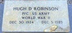 <i class="material-icons" data-template="memories-icon">account_balance</i><br/>Hugh D.  Robinson, Army<br/><div class='remember-wall-long-description'>Hugh D. Robinson - Private First Class - United States Army - World War II - December 30th, 1924 - December 5th, 1985</div><a class='btn btn-primary btn-sm mt-2 remember-wall-toggle-long-description' onclick='initRememberWallToggleLongDescriptionBtn(this)'>Learn more</a>