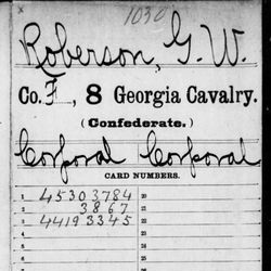 <i class="material-icons" data-template="memories-icon">chat_bubble</i><br/>George W. Roberson, <br/><div class='remember-wall-long-description'>George W. Roberson - Corporal - Co. F, 8th GA Cavalry - Confederate States of America - May 4, 1844 - January 6, 1918 - Pleasant Springs United Methodist Church Cemetery, Washington County, GA</div><a class='btn btn-primary btn-sm mt-2 remember-wall-toggle-long-description' onclick='initRememberWallToggleLongDescriptionBtn(this)'>Learn more</a>