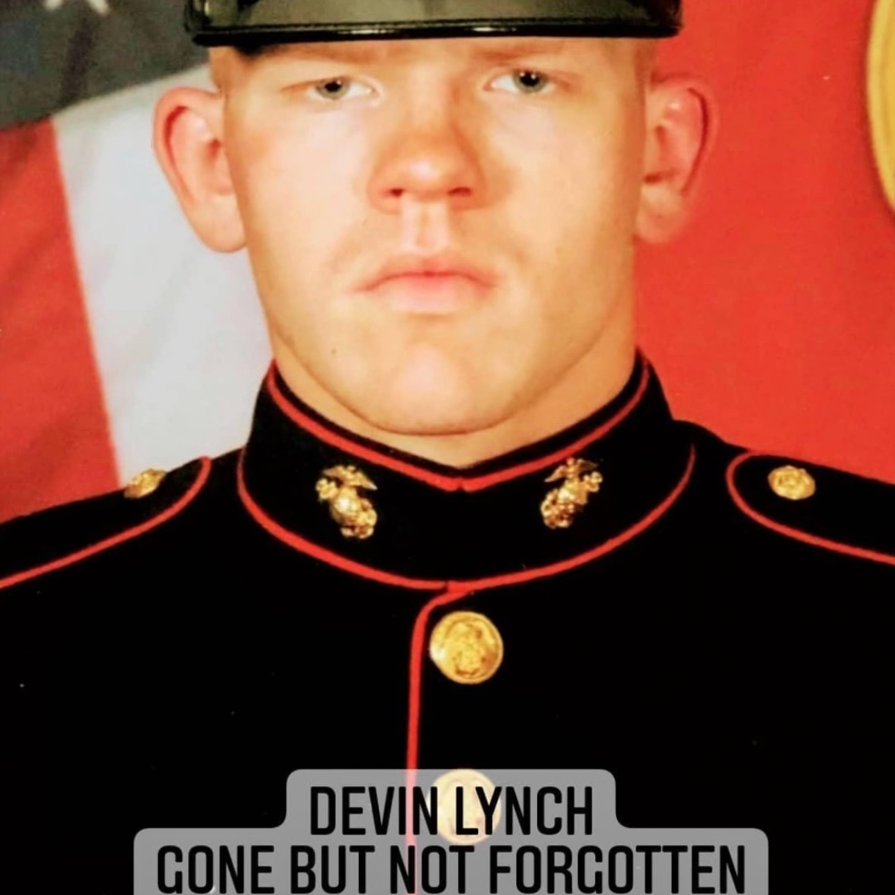 <i class="material-icons" data-template="memories-icon">chat_bubble</i><br/>Devin N Lynch, Marine Corps, Sgt<br/>Posted by: Charlene Bigelow-Proud Mom<br/><div class='remember-wall-long-description'>Devin’s Sunrise-10/5/89Devin’s Sunset 03/22/16fe 26 fe loved & missed</div><a class='btn btn-primary btn-sm mt-2 remember-wall-toggle-long-description' onclick='initRememberWallToggleLongDescriptionBtn(this)'>Learn more</a>