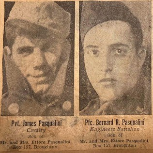 <i class="material-icons" data-template="memories-icon">chat_bubble</i><br/>James Pasqualini, Army, PVT<br/>Posted by: Pasqualini Family<br/><div class='remember-wall-long-description'>In memory of the Pasqualini brothers who served in WWII.</div><a class='btn btn-primary btn-sm mt-2 remember-wall-toggle-long-description' onclick='initRememberWallToggleLongDescriptionBtn(this)'>Learn more</a>