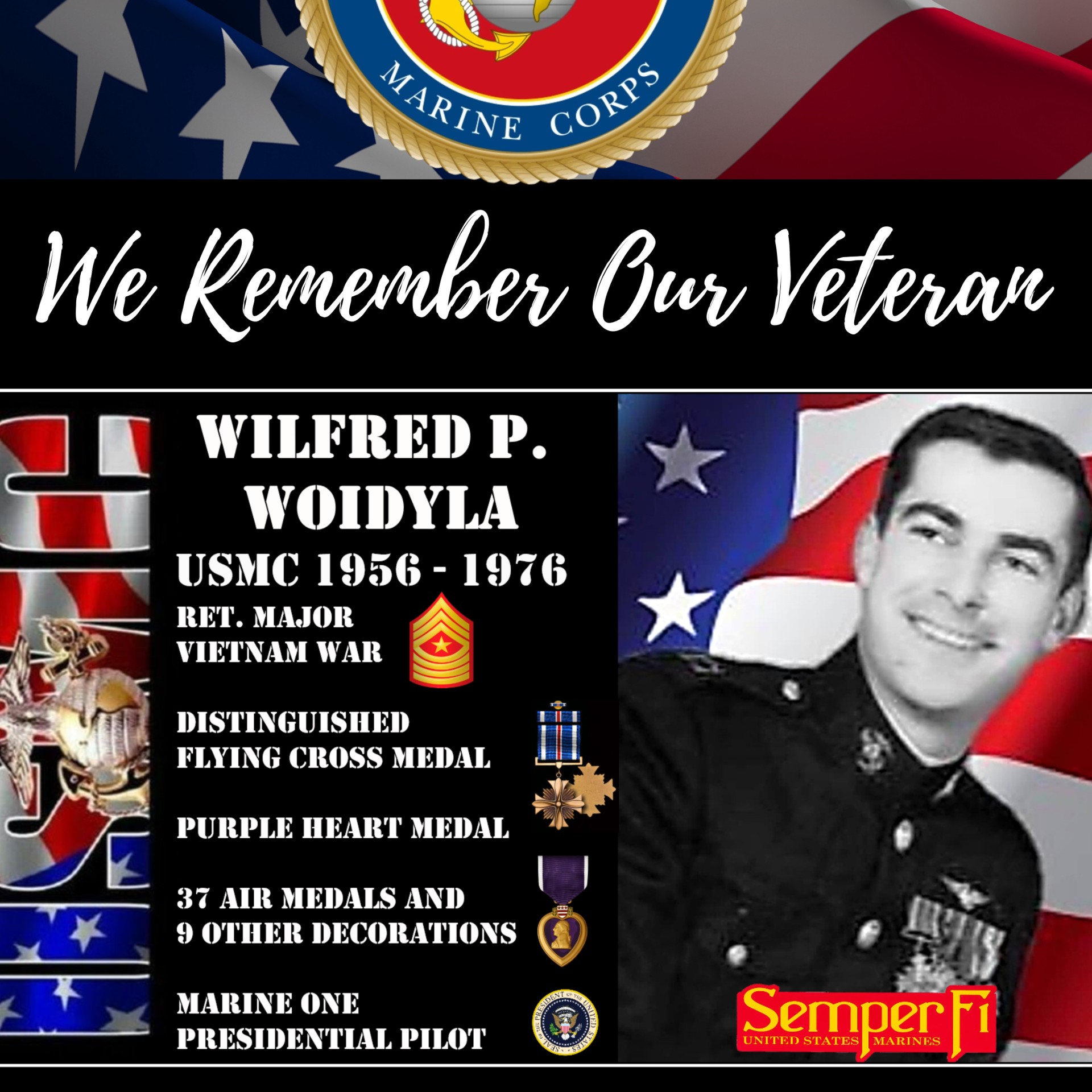 <i class="material-icons" data-template="memories-icon">chat_bubble</i><br/>Wilfred P Woidyla, Ret. Major        Ruth Dimock Walsh, Ret. Lieutenant Colonel, Marine Corps, Major<br/>Born 8/12/1939<br/>Passed on 9/21/2003<br/><div class='remember-wall-long-description'>Wilfred P. "Bill" Woidyla and Ruth Dimock Walsh. Your inspiring bravery, service, and dedication serve as an example to all. Your beautiful girls honor you this Christmas. Love, Julia, Jeanette, Debra, and Rachel.</div><a class='btn btn-primary btn-sm mt-2 remember-wall-toggle-long-description' onclick='initRememberWallToggleLongDescriptionBtn(this)'>Learn more</a>